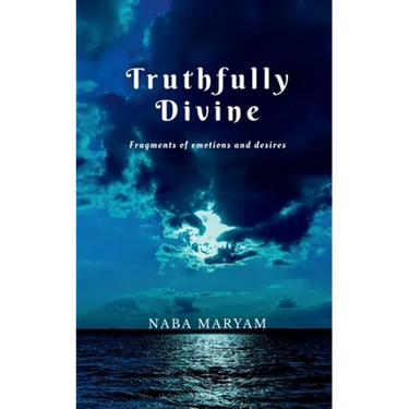 Truthfully Divine: Fragments of emotions and desires