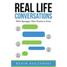 Real Life Conversations: What Teenagers Want Parents to Know