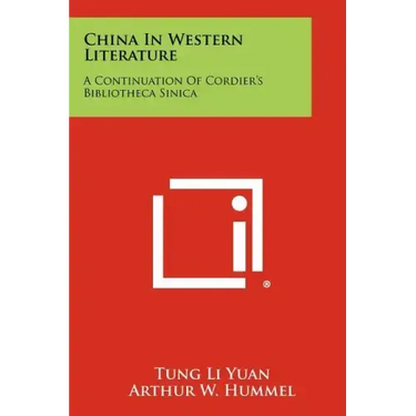 China In Western Literature: A Continuation Of Cordier's Bibliotheca Sinica