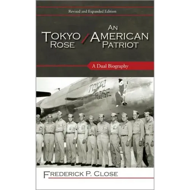 Tokyo Rose / An American Patriot: A Dual Biography