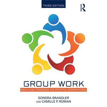 Group Work: Skills and Strategies for Effective Interventions