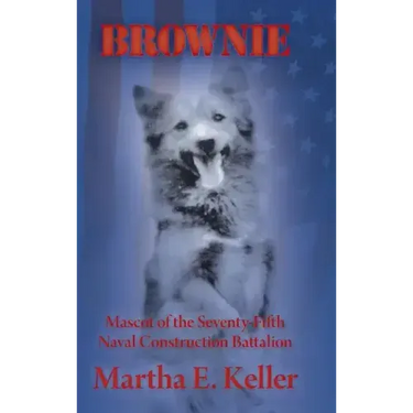 Brownie: Mascot of the Seventy-Fifth Naval Construction Battalion