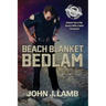 Beach Blanket Bedlam: Volume Two in the Service with a Sneer Chronicles