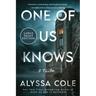 One of Us Knows: A Thriller