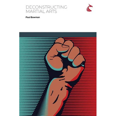 Deconstructing Martial Arts