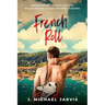 French Roll: Misadventures in Love, Life, and Roller Skating Across the French Riviera