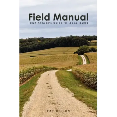 Field Manual: Iowa Farmer's Guide to Legal Issues