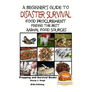 A Beginner's Guide to Disaster Survival: Food Procurement - Finding the Best Animal Food Sources