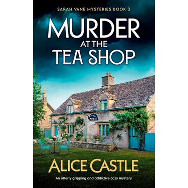Murder at the Tea Shop: An utterly gripping and addictive cozy mystery