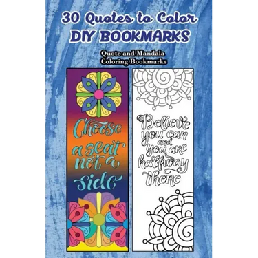 30 Quotes To Color DIY Bookmarks: Quote and Mandala Coloring Bookmarks
