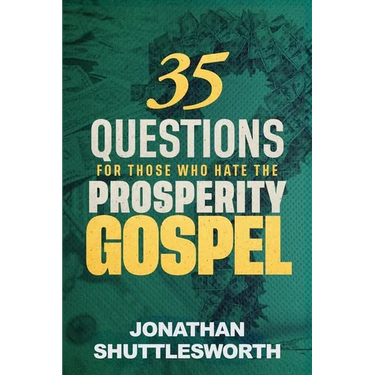 35 Questions for Those Who Hate the Prosperity Gospel