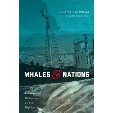 Whales and Nations: Environmental Diplomacy on the High Seas