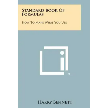 Standard Book of Formulas: How to Make What You Use