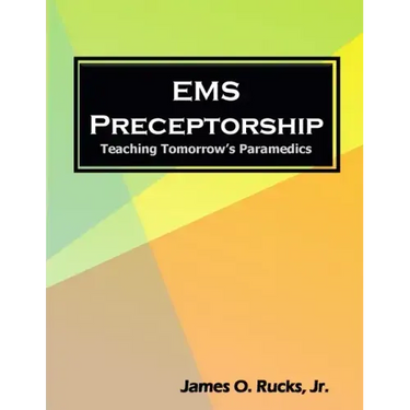 EMS Preceptorship: Teaching Tomorrow's Paramedics