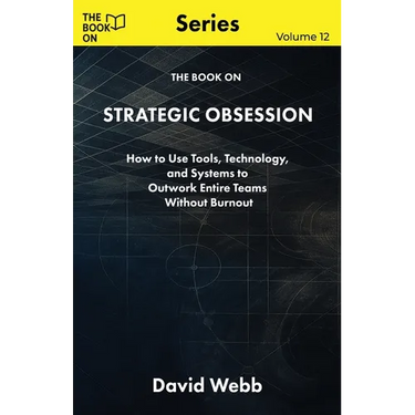 The Book On Strategic Obsession: How to Turn Long-Term Thinking Into a Competitive Weapon