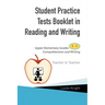 Student Practice Test Booklet in Reading and Writing: Upper Elementary Grades 3-5 Comprehension and Writing Teacher to Teacher