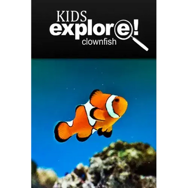 Clown Fish - Kids Explore: Animal books nonfiction - books ages 5-6