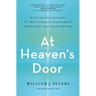 At Heaven's Door: What Shared Journeys to the Afterlife Teach about Dying Well and Living Better