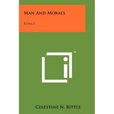 Man And Morals: Ethics