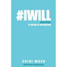 #IWILL Devotional: 52 Weeks of Inspiration