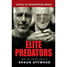 Elite Predators: From Jimmy Savile and Lord Mountbatten to Jeffrey Epstein and Ghislaine Maxwell