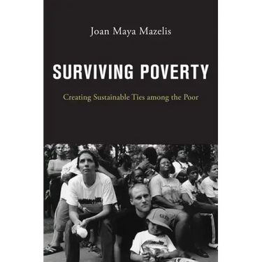 Surviving Poverty: Creating Sustainable Ties Among the Poor