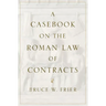 A Casebook on the Roman Law of Contracts