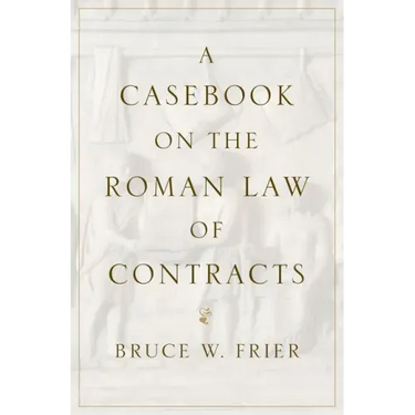 A Casebook on the Roman Law of Contracts