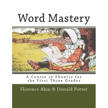 Word Mastery: A Course in Phonics for the First Three Grades