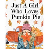 Just A Girl Who Loves Pumpkin Pie: Thanksgiving Composition Book To Write In Notes, Goals, Priorities, Holiday Turkey Recipes, Celebration Poems, Vers