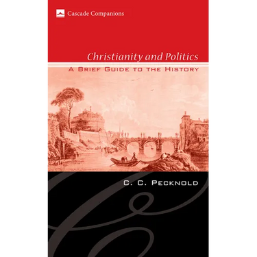 Christianity and Politics: A Brief Guide to the History
