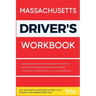 Massachusetts Driver's Workbook: 360+ State-Specific Questions to Assist You in Passing Your Learner's Permit Exam