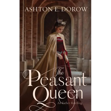 The Peasant Queen: An Esther Retelling