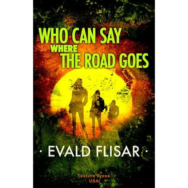 Who Can Say Where the Road Goes