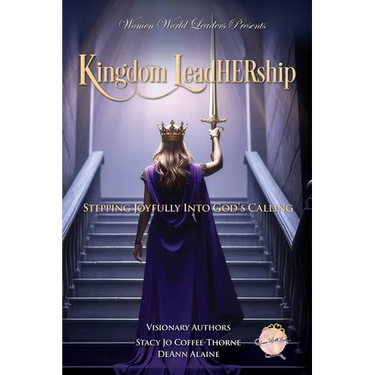 Kingdom LeadHERship: Stepping Joyfully Into God's Calling