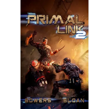 Primal Link 2: A Military SciFi Epic