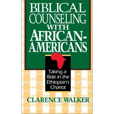 Biblical Counseling with African-Americans: Taking a Ride in the Ethiopian's Chariot