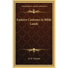Eastern Customs in Bible Lands