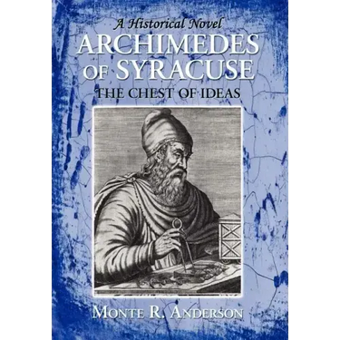 Archimedes of Syracuse: The Chest of Ideas