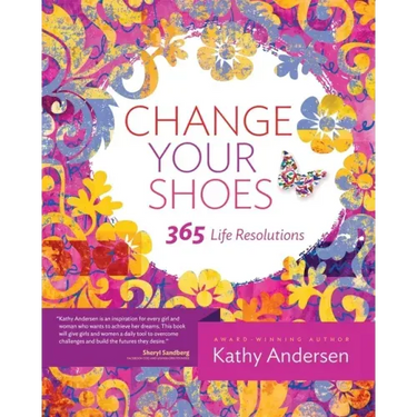 Change Your Shoes 365 Life Resolutions