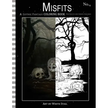 Misfits a Gothic Fantasy Coloring Book for Adults and Creepy Children: Vampires, gloom, doom, skeletons, ghosts and other spooky things.