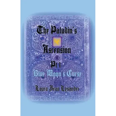 The Paladin's Ascension Pt 1 Blue Moon's Curse