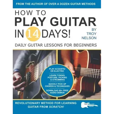 How to Play Guitar in 14 Days: Daily Guitar Lessons for Beginners