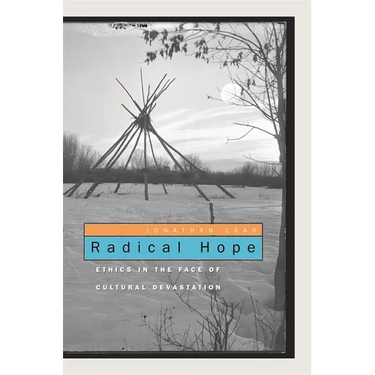 Radical Hope: Ethics in the Face of Cultural Devastation