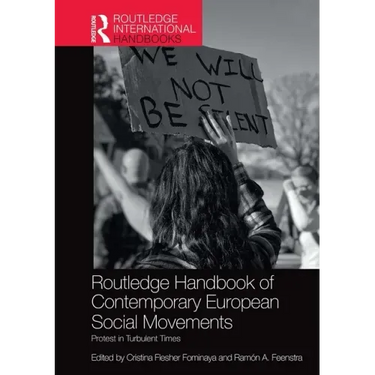 Routledge Handbook of Contemporary European Social Movements: Protest in Turbulent Times