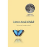 MoonSoulChild: The Journey Through My Heart