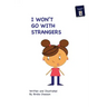 I Won't Go With Strangers: PLUS: Why Do they Pick On Me
