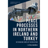 Peace Processes in Northern Ireland and Turkey: Rethinking Conflict Resolution