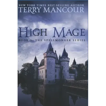 High Mage: Book Five of the Spellmonger Series