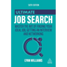 Ultimate Job Search: Master the Art of Finding Your Ideal Job, Getting an Interview and Networking